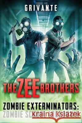 The Zee Brothers: Zombie School Lockdown: Zombie Exterminators Vol.2 Grivante                                 Elbert Lim Katy Light 9781626760172 Grivante Press