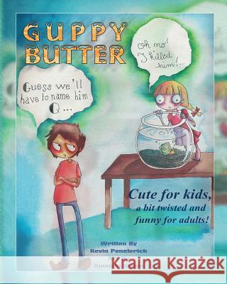 Guppy Butter Kevin M. Penelerick Amanda Gielen 9781626760257