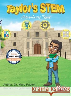 Taylor's STEM Adventures: Texas Payton, Mary 9781626761315 Mary Payton