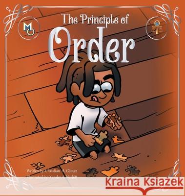 The Principle of Order Christian A. Gomez Xander A. Nesbitt 9781626765160 Melanin Origins LLC