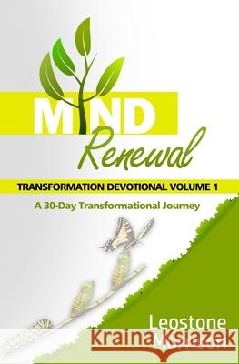 Mind Renewal Transformation Devotional Vol. 1 Leostone Morrison 9781626766471 Extra Mile Innovators