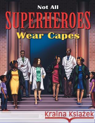 Not All Superheroes Wear Capes Alecia Heffner M. Ridho Mentarie 9781626767683