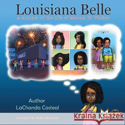 Louisiana Belle: a Snippet of the Life of Madam C.J. Walker Casteal, Lachanda 9781626768222 Melanin Origins LLC