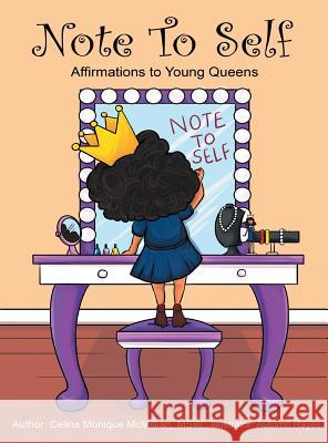 Note to Self: Affirmations to Young Queens Celina Monique McMillian Autumn Hayes 9781626768444 Celina Monique