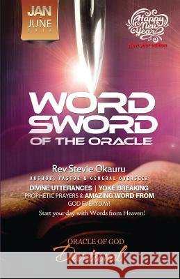Oracle of Devotional Jan to June 2016 Prophetic Sword: Word Sword of the Oracle Stevie Okauru 9781626769755 Mark Asemota