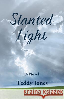 Slanted Light Teddy Jones 9781626770225 Midtown Publishing, Incorporated