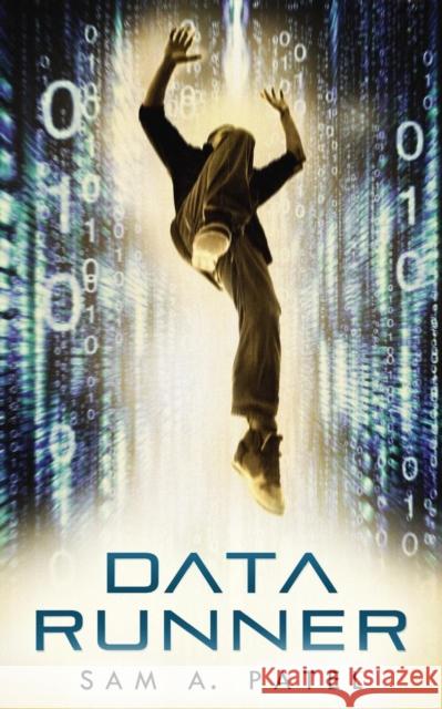 Data Runner Sam a. Patel 9781626810846 Diversion Books