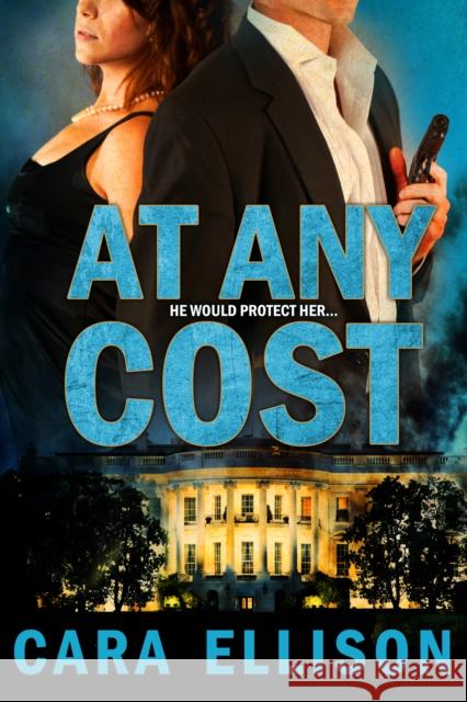 At Any Cost Cara Ellison 9781626810945 Diversion Books