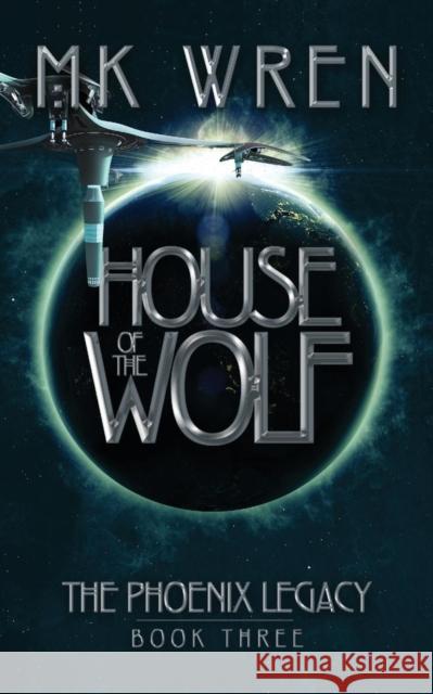 House of the Wolf: Book Three of the Phoenix Legacy Wren, M. K. 9781626811188 Diversion Books