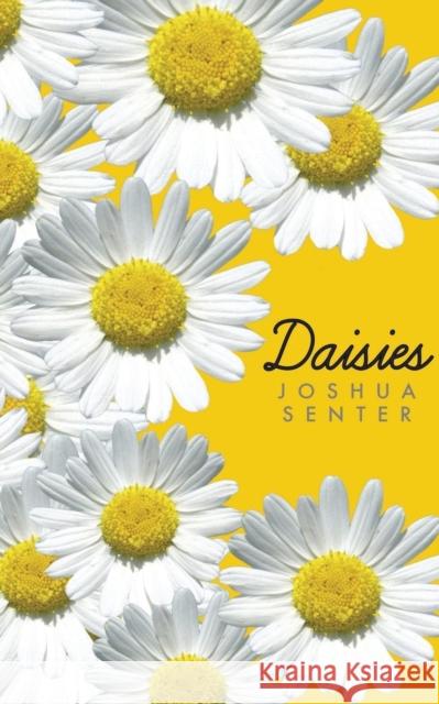 Daisies Joshua Senter 9781626813229 Diversion Books