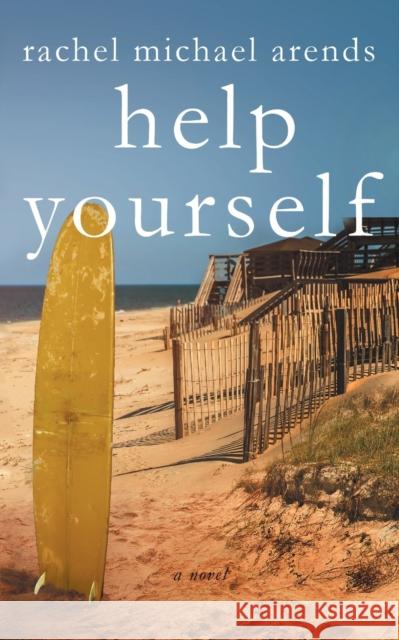 Help Yourself Arends                                   Rachel Michael Arends 9781626815827 Diversion Publishing