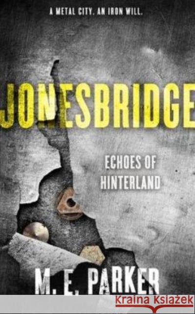 Jonesbridge: Echoes of Hinterland Parker 9781626816367