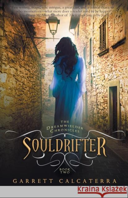 Souldrifter: The Dreamwielder Chronicles - Book Two Garrett Calcaterra 9781626817074