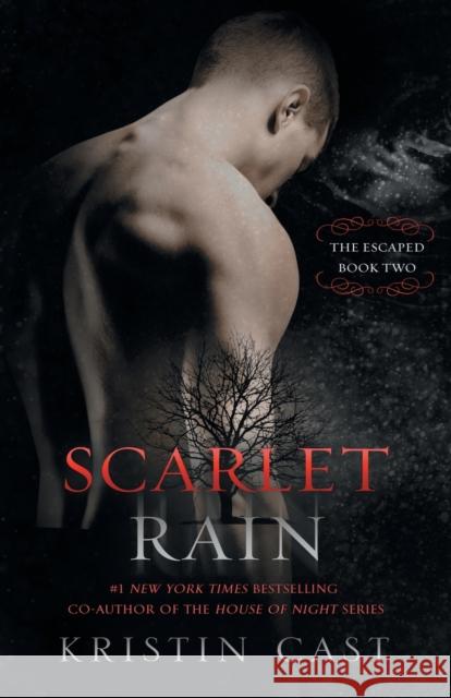 Scarlet Rain: The Escaped - Book Two Kristin Cast 9781626818958