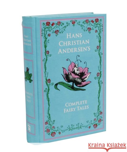 Hans Christian Andersen's Complete Fairy Tales Hans Christian Andersen Jean P. Hersholt Kenneth C. Mondschein 9781626860995 Canterbury Classics