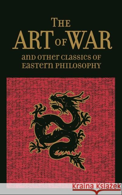 The Art of War & Other Classics of Eastern Philosophy Sun Tzu Lao-Tzu                                  Confucius 9781626868021 Canterbury Classics