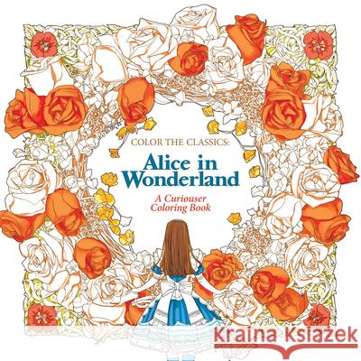 Color the Classics: Alice in Wonderland Jae-Eun Lee 9781626923928 Seven Seas Entertainment, LLC
