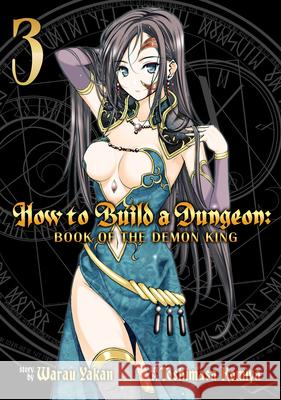 How to Build a Dungeon: Book of the Demon King Vol. 3 Yakan Warau Toshimasa Komiya 9781626924529 Seven Seas