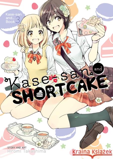 Kase-San and Shortcake Hiromi Takashima 9781626925496 Seven Seas