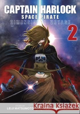 Captain Harlock: Dimensional Voyage Vol. 2 Leiji Matsumoto Kouichi Shimahoshi 9781626925991