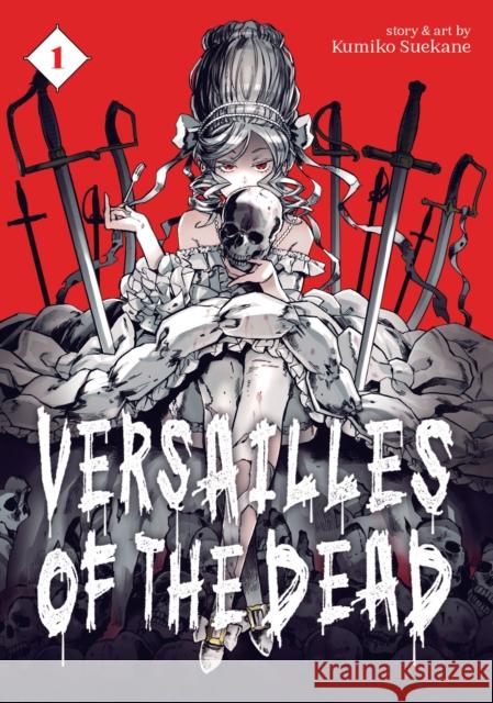 Versailles of the Dead Vol. 1 Kumiko Suekane 9781626929340 Seven Seas