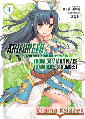 Arifureta: From Commonplace to World's Strongest (Light Novel) Vol. 4 Ryo Shirakome Takaya-Ki 9781626929494 Seven Seas