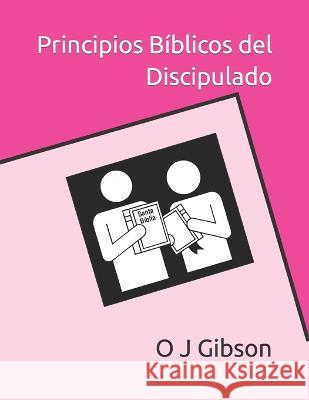 Principios Biblicos del Discipulado O J Gibson   9781626930469 Distribuidora Internacional de Materials Evan