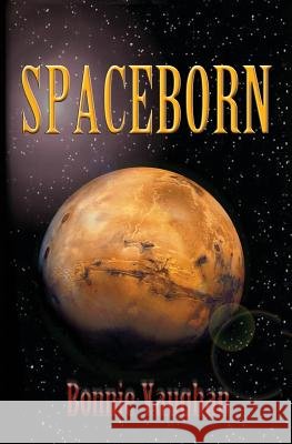 Spaceborn Bonnie Vaughan 9781626940321 Black Opal Books