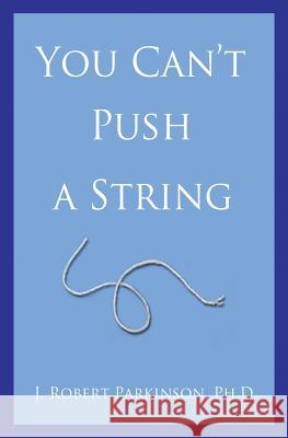 You Can't Push a String J. Robert Parkinso 9781626941939 Black Opal Books