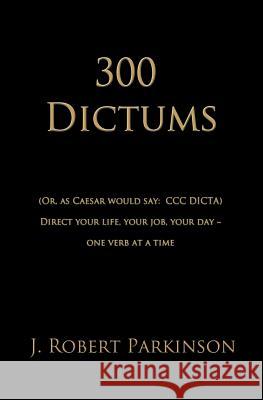 300 Dictums J. Robert Parkinso 9781626942059 Black Opal Books