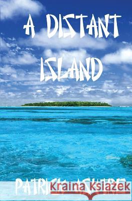 A Distant Island Patrick Ashtre 9781626943421 Black Opal Books