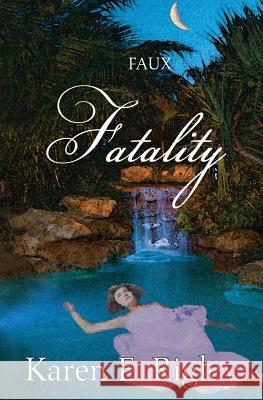 Faux Fatality Karen E. Rigley 9781626945395