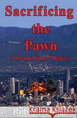 Sacrificing the Pawn: A Frank Grace Mystery Rob Silverman 9781626945944 Black Opal Books