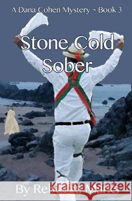 Stone Cold Sober: A Dana Cohen Mystery Rebecca Marks 9781626947498 Black Opal Books