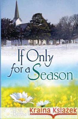 If Only for a Season Bertha Connally Abraham 9781626949119 Black Opal Books