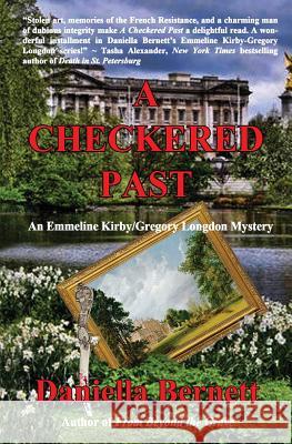 A Checkered Past: An Emmeline Kirby/Gregory Longdon Mystery Daniella Bernett 9781626949430