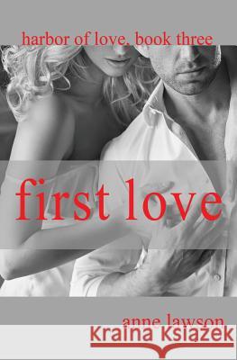 First Love: Harbor of Love Book 3 Anne Lawson 9781626949775