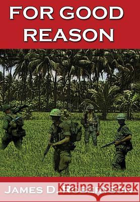 For Good Reason James D Robertson   9781626949980 Black Opal Books