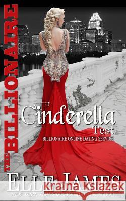 The Billionaire Cinderella Test Elle James 9781626950184 Story Ink LLC