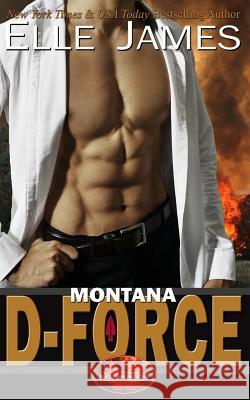 Montana D-Force Elle James 9781626950528