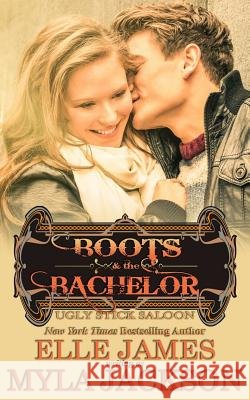 Boots & the Bachelor Myla Jackson 9781626951143 Story Ink LLC