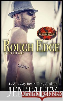 Rough Edge: Brotherhood Protectors World Brotherhood Protector Jen Talty 9781626952638 Twisted Page Press LLC