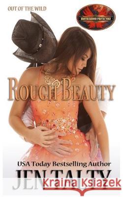 Rough Beauty: Brotherhood Protectors World Brotherhood Protector Jen Talty 9781626952997 Twisted Page Press LLC