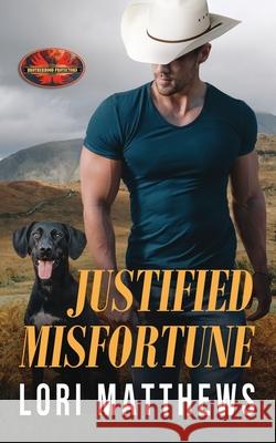 Justified Misfortune: Brotherhood Protectors World Brotherhood Protector Lori Matthews 9781626953383 Twisted Page Press LLC