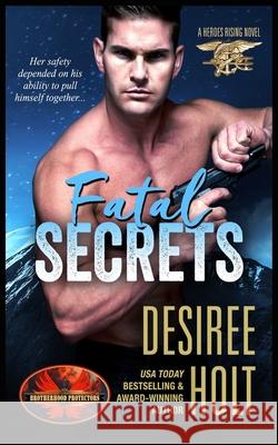 Fatal Secrets: Brotherhood Protectors World Brotherhood Protector Desiree Holt 9781626953451 Twisted Page Press LLC