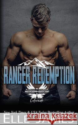 Ranger Redemption Elle James 9781626953567