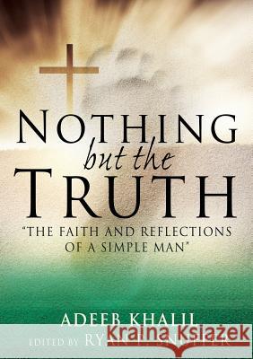 Nothing But the Truth Adeeb Khalil 9781626971103 Xulon Press