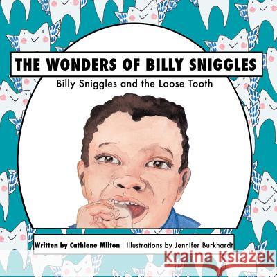 The Wonders of Billy Sniggles Cathlene Milton 9781626971790 Xulon Press
