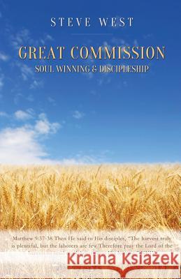 Great Commission Soul Winning & Discipleship Steve West 9781626972018 Xulon Press