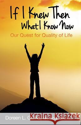 If I Knew Then What I Know Now Ma Fache Cpc Guma, Doreen L Guma Ma Fache Cpc CLC 9781626972193 Xulon Press